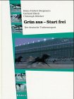 Stock image for Grn aus, Start frei. Der deutsche Trabrennsport for sale by medimops