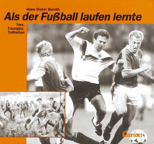 Stock image for Als der Fuball laufen lernte. Tore, Triumphe, Tollheiten for sale by medimops