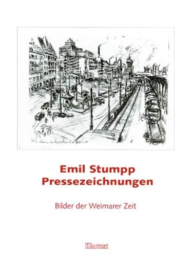 Emil Stumpp: Pressezeichnungen: Bilder der Weimarer Zeit - Stumpp, Emil