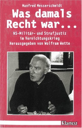 Beispielbild fr Was damals Recht war - NS-Militr- und Strafjustiz im Vernichtungskrieg zum Verkauf von Der Ziegelbrenner - Medienversand