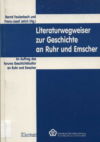 Beispielbild fr Literaturwegweiser zur Geschichte an Ruhr und Emscher: Im Auftrag des Forums Geschichtskultur an Ruh zum Verkauf von medimops