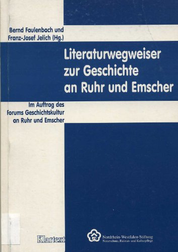 Stock image for Literaturwegweiser zur Geschichte an Ruhr und Emscher: Im Auftrag des Forums Geschichtskultur an Ruh for sale by medimops