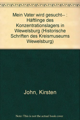 Mein Vater wird gesucht. Häftlinge des Konzentrationslagers in Wewelsburg.