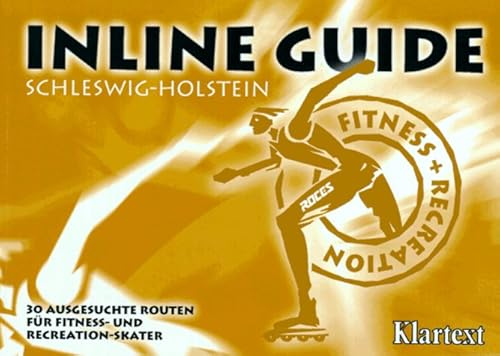 Stock image for Inline Guide Schleswig-Holstein - 30 ausgesuchte Routen fr Fitness- und Recreation-Skater for sale by text + tne