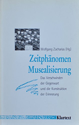 9783884746042: Zeitphänomen Musealisierung: Das Verschwinden der Gegenwart und die Konstruktion der Erinnerung (Edition Hermes) (German Edition)