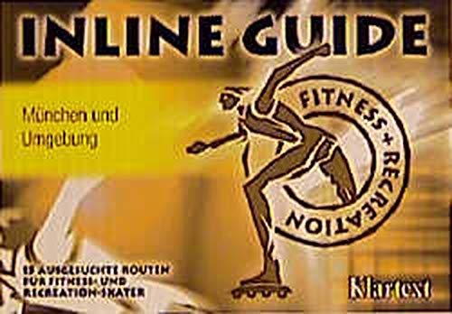 Beispielbild fr Inline Guide. Mnchen und Umgebung. 15 ausgesuchte Routen fr Fitness- und Recreation-Skater. zum Verkauf von Antiquariat Herrmann