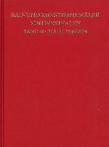 Bau- und Kunstdenkmäler von Westfalen. Band 50. Stadt Minden. Teil II. Altstadt 1 - Der Dombezirk...