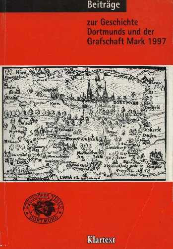 Beitrage zur Geschichte Dortmunds und der Grafschaft Mark / Dortmunder Beitrage: Jahrbuch Band 88: 1997 (9783884746493) by Unknown Author