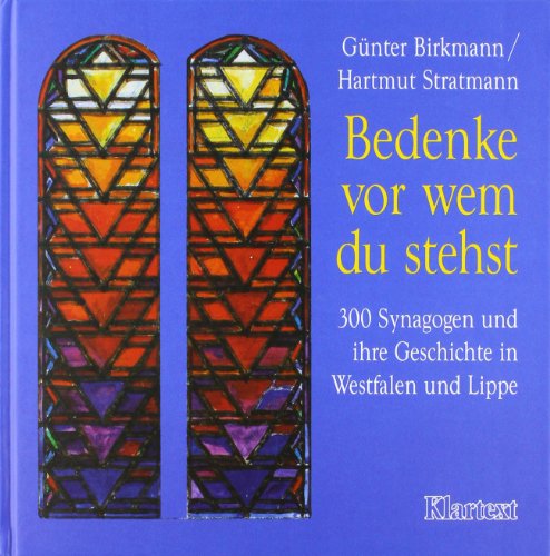 Bedenke vor wem du stehst. 300 Synagogen und ihre Geschichte in Westfalen und Lippe. - Birkmann, Günter und Hartmut Stratmann