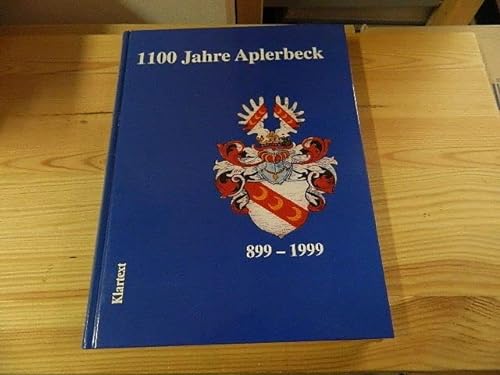 1100 Jahre Aplerbeck. 899-1999. Festschrift im Auftrag des Vereins für Heimatpflege herausgegeben...