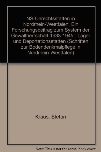 Imagen de archivo de NS-Unrechtssttten in Nordrhein-Westfalen: Ein Forschungsbeitrag zum System der Gewaltherrschaft 19 a la venta por medimops