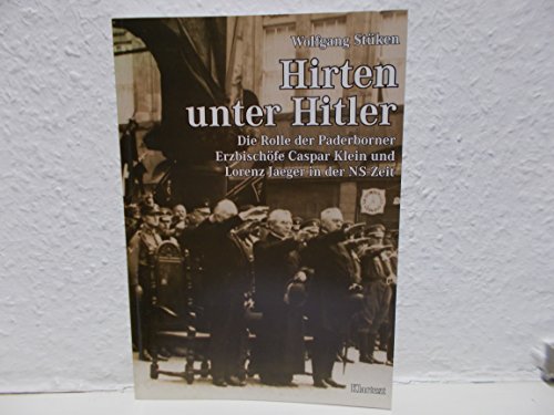 Beispielbild fr Hirten unter Hitler. Die Rolle der Paderborner Erzbischfe Caspar Klein und Lorenz Jaeger in der NS-Zeit. zum Verkauf von Bojara & Bojara-Kellinghaus OHG