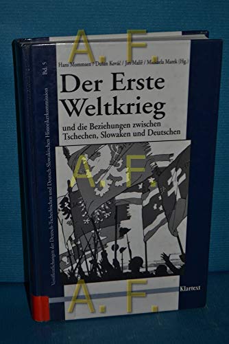 Der Erste Weltkrieg und die Beziehungen zwischen Tschechen, Slowaken und Deutschen. (9783884747537) by Burton Rocks