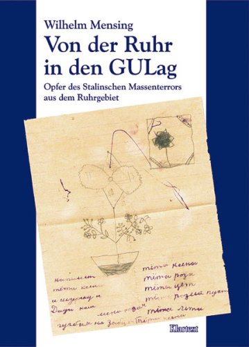 Imagen de archivo de Von der Ruhr in den GULag. Opfer des Stalinschen Massenterrors aus dem Ruhrgebiet. a la venta por Rotes Antiquariat Wien