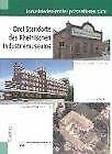 Drei Standorte des Rheinischen Industriemuseums. Autoren: J. Putsch, D. Stender u. D. Thiemler. L...