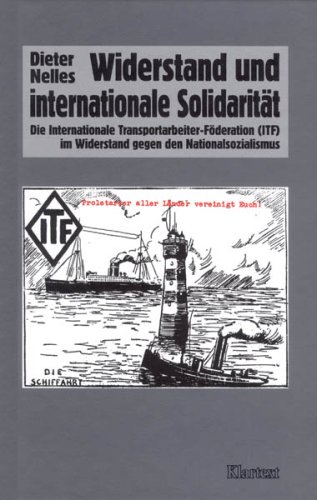 Widerstand und internationale Solidarität (Veröffentlichungen des Instituts für soziale Bewegungen - Schriftenreihe A: Darstellungen) - Nelles Dieter