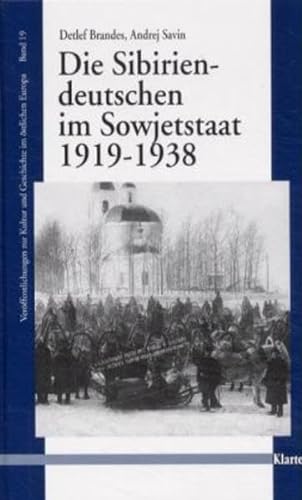 Die Sibiriendeutschen deutschen im Sowjetstaat 1919-1938 - Detlef Brandes and Andrej Savin