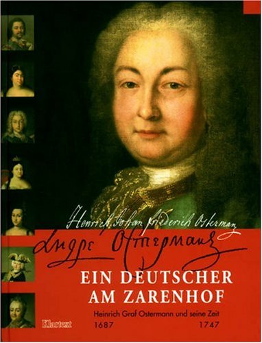 Ein Deutscher am Zarenhof. Heinrich Graf Ostermann und seine Zeit. 1687 - 1747. - Wagner, Johannes V., Bonwetsch, Bernd