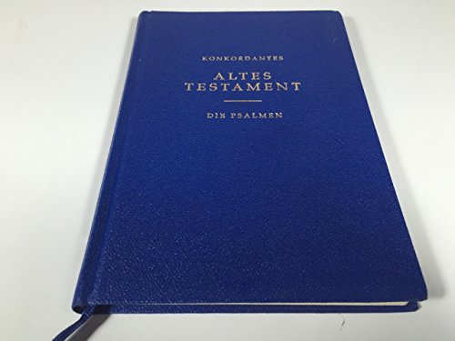 Die Heilige Schrift AT. Konkordantes Altes Testament. Die Psalmen: Die Psalmen in konkordanten Wiedergabe