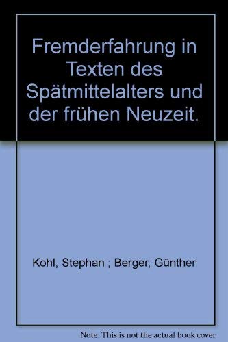 Beispielbild fr Fremderfahrung in Texten des Sptmittelalters und der frhen Neuzeit. zum Verkauf von Plurabelle Books Ltd