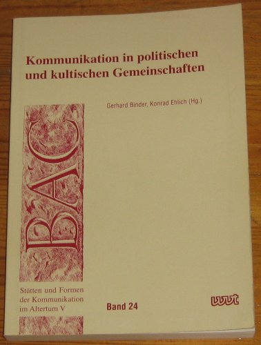 Stock image for Sttten und Formen der Kommunikation im Altertum V. Kommunikation in politischen und kultischen Gemeinschaften. for sale by Antiquariat Kai Gro