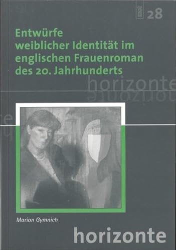 Beispielbild fr Entwrfe weiblicher Identitt im englischen Frauenroman des 20. Jahrhunderts zum Verkauf von medimops