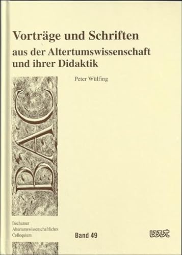 Vortrage Und Schriften Aus Der Altertumswissenschaft Und Ihrer Didaktik.; hrsg. von Gerhard Binde...