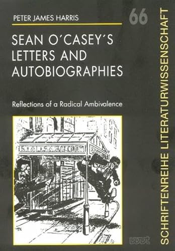 Imagen de archivo de Sean OCaseys Letters and Autobiographies: Reflections of a radical ambivalence (Schriftenreihe Literaturwissenschaft) a la venta por Antiquariat BuchX