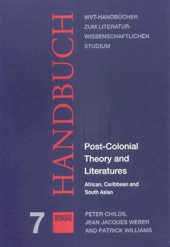 Post-Colonial Theory and Literatures. African, Caribbean and South Asian. - Childs, Peter, Jean Jacques Weber, Patrick Williams