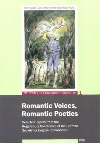 Stock image for Romantic Voices, Romantic Poetis: Selected Papers from the Regensburg Conference of the German Society for English Romanticism for sale by Wonder Book