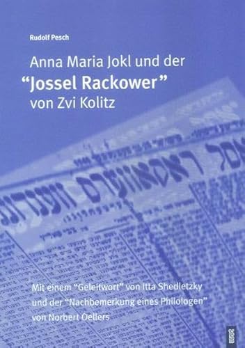 Beispielbild fr Anna Maria Jokl und der Jossel Rackower von Zvi Kolitz: Mit der Nachbemerkung eines Philologen zum Verkauf von medimops