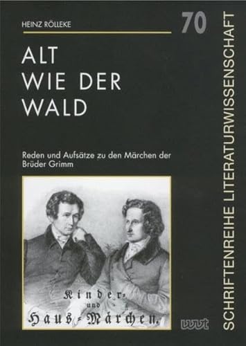 Beispielbild fr Alt wie der Wald: Reden und Aufstze zu den Mrchen der Brder Grimm (Schriftenreihe Literaturwissenschaft) zum Verkauf von medimops