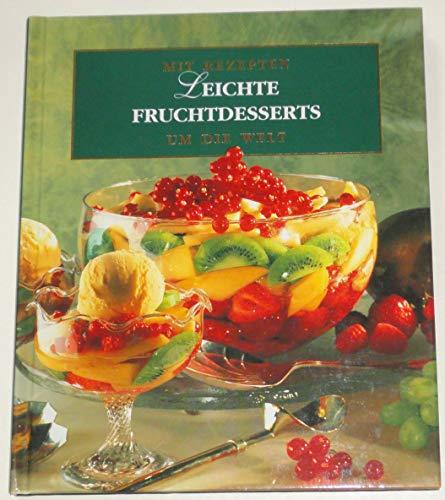 Leichte Fruchtdesserts. Hauptgerichte. Bd 3.