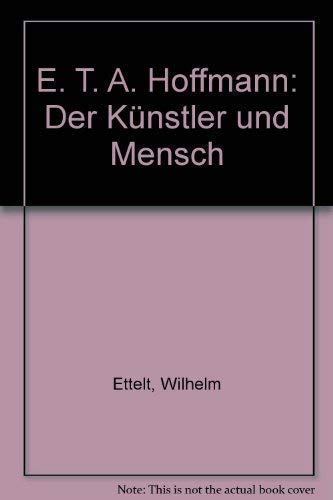 9783884790311: E. T. A. Hoffmann: Der Knstler und Mensch