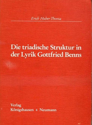 Die triadische Struktur in der Lyrik Gottfried Benns.