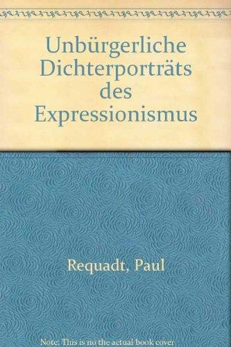 Imagen de archivo de Unbrgerliche [Unburgerliche] Dichterportrts [Dichterportrats] des Expressionismus. Vorwort von Friedrich Strack a la venta por Hammer Mountain Book Halls, ABAA