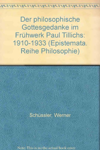 Der philosophische Gottesgedanke im Frühwerk Paul Tillichs (1910-1933). - Schüßler, Werner