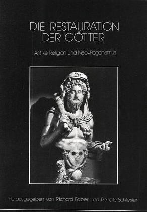 Die Restauration der Götter. Antike Religion u. Neo-Paganismus. - Faber, Richard