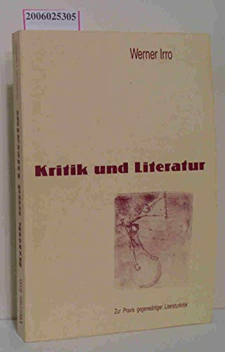 Beispielbild fr Kritik und Literatur. Eine Untersuchung zur Praxis gegenwrtiger Literaturkritik zum Verkauf von medimops