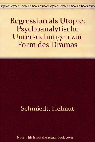Stock image for Regression als Utopie: Psychoanalytische Untersuchungen zur Form des Dramas (German Edition) for sale by The Swift Bookstore
