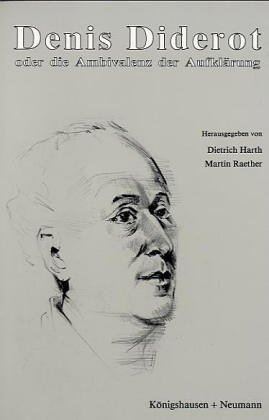 Stock image for Denis Diderot oder die Ambivalenz der Aufklrung von Dietrich Harth und Martin Raether for sale by BUCHSERVICE / ANTIQUARIAT Lars Lutzer