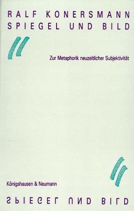 Imagen de archivo de Spiegel und Bild. Zur Metaphorik neuzeitlicher Subjektivitt, a la venta por modernes antiquariat f. wiss. literatur