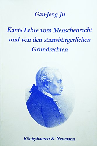 Stock image for Kants Lehre vom Menschenrecht und von den staatsbrgerlichen Grundrechten (Epistemata - Wrzburger wissenschaftliche Schriften. Reihe Philosophie) for sale by Versandantiquariat Felix Mcke