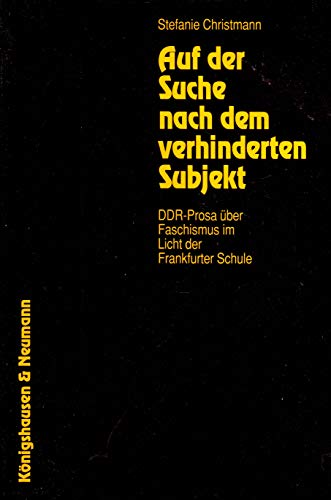 Beispielbild fr Auf der Suche nach dem verhinderten Subjekt. DDR-Prosa ber Faschismus im Licht der Frankfurter Schule, zum Verkauf von modernes antiquariat f. wiss. literatur