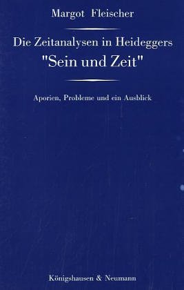 Stock image for Die Zeitanalysen in Heideggers 'Sein und Zeit': Aporien, Probleme und ein Ausblick for sale by Powell's Bookstores Chicago, ABAA