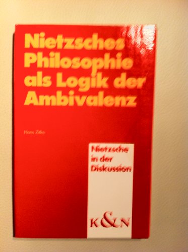 Stock image for Nietzsches Philosophie als Logik der Ambivalenz. for sale by SKULIMA Wiss. Versandbuchhandlung