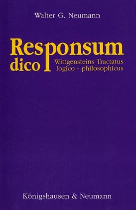 Stock image for Responsum dico - Wittgenstein Tractatus logico-philosophicus for sale by Der Ziegelbrenner - Medienversand