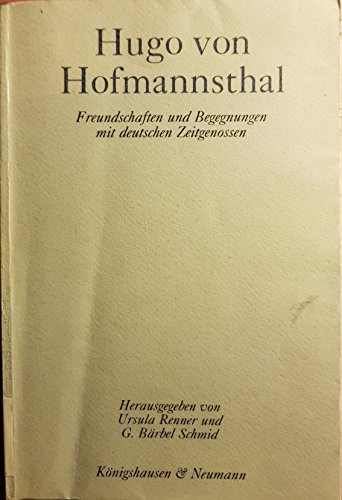 9783884795613: Hugo von Hofmannsthal: Freundschaften und Begegnungen mit deutschen Zeitgenossen