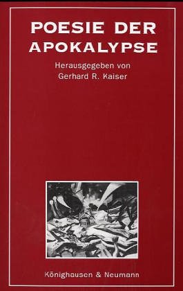 Stock image for Poesie der Apokalypse von Gerhard Kaiser (Autor) Gerhard R Kaiser, Dieter Gutzen, Wolfgang Braungart for sale by BUCHSERVICE / ANTIQUARIAT Lars Lutzer