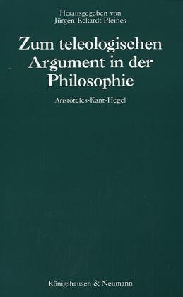 9783884796191: Zum teleologischen Argument in der Philosophie: Aristoteles, Kant, Hegel